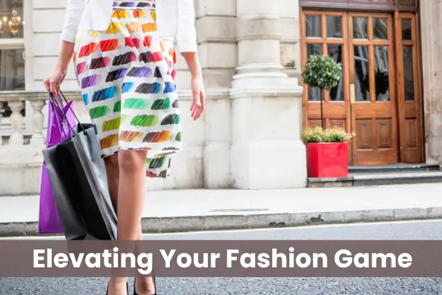 Elevating Your Fashion Game