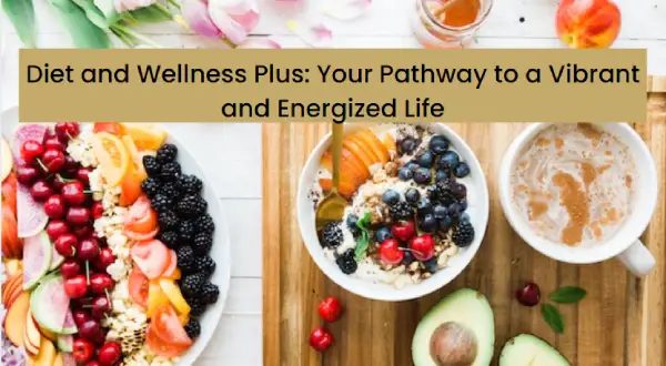Diet and Wellness Plus